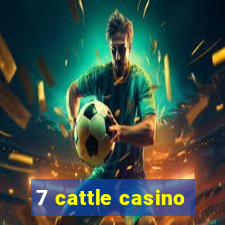 7 cattle casino